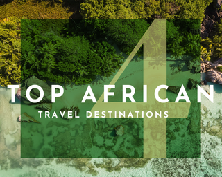 Top 4 African Travel Destinations
