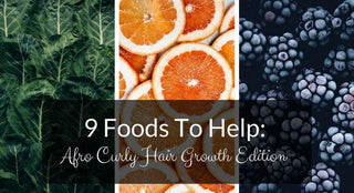 9 Foods To Help Grow Afro Curly Hair