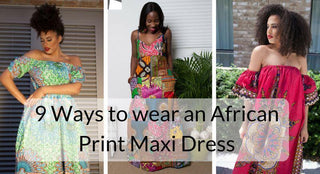 9 Ways to wear an African Print Maxi Dress