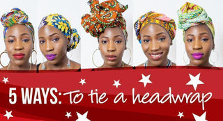 Five Effortless Ways to Tie an African Print Headwrap